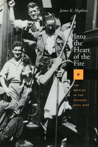 into-the-heart-of-the-fire-the-british-in-the-spanish-civil-war