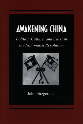 awakening-china-politics-culture-and-class-in-the-nationalist-revolution