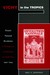 Vichy in the Tropics Pétain’s National Revolution in Madagascar, Guadeloupe, and Indochina, 1940-44 by Eric Jennings