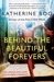 Behind the Beautiful Forevers by Katherine Boo