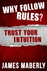 Why Follow Rules? Trust your Intuition