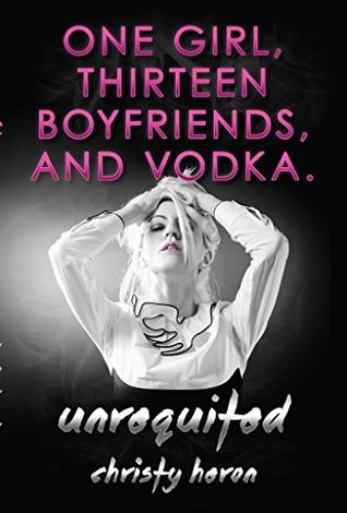 unrequited-one-girl-thirteen-boyfriends-and-vodka