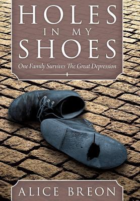 Holes in My Shoes: One Family Survives the Great Depression