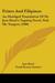 Friars and Filipinos An Abridged Translation of Dr. Jose Rizal's Tagalog Novel, Noli Me Tangere by José Rizal