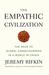 The Empathic Civilization: The Race To Global Consciousness In A World In Crisis