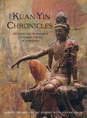 the-kuan-yin-chronicles-the-myths-and-prophecies-of-the-chinese-goddess-of-compassion