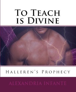 To Teach is Divine;: Hallerens Prophecy... (A Lite Farie Tale Book 2)