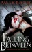 Falling Between (The Vaettir Serial, #1) by Sara C. Roethle