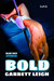 Bold (Blue Boy, #3) by Garrett Leigh