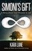 Simoni's Gift A Story about Your Purpose in Life by Kara Lane