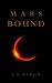 Mars Bound by S. E. Byron