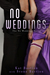 No Weddings (No Weddings, #1) by Kat Bastion