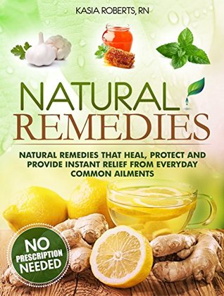 natural-remedies-natural-remedies-that-heal-protect-and-provide-instant-relief-from-everyday-common-ailments
