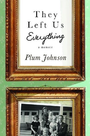 They Left Us Everything: A Memoir