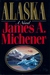 Alaska by James A. Michener