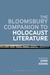 The Bloomsbury Companion to Holocaust Literature by Jenni Adams