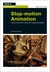 Stop-motion Animation Frame by Frame Film-making with Puppets and Models by Barry JC Purves