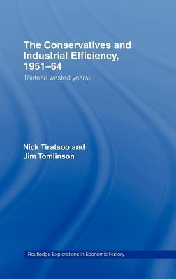 the-conservatives-and-industrial-efficiency-1951-1964