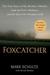 Foxcatcher The True Story of My Brother's Murder, John du Pont's Madness, and the Quest for Olympic Gold by Mark Schultz