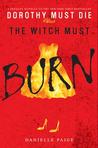 The Witch Must Burn (Dorothy Must Die, #0.2)