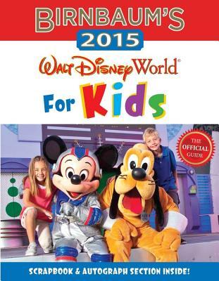 Birnbaums Walt Disney World for Kids 2014 Birnbaum Guides