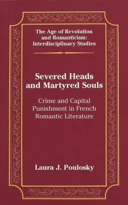 severed-heads-and-martyred-souls-crime-and-capital-punishment-in-french-romantic-literature