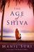 The Age of Shiva (The Hindu Gods, #2) by Manil Suri