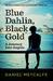 Blue Dahlia, Black Gold A Journey Into Angola by Daniel Metcalfe