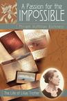 A Passion For The Impossible: The Life of Lilias Trotter
