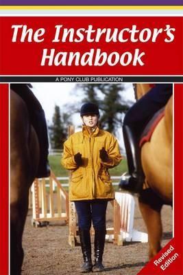 The Instructor's Handbook por Pony Club