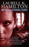 Micah and Strange Candy (Anita Blake, Vampire Hunter, #13 + anthology)
