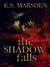 The Shadow Falls (Witch-Hunter, #3) by K.S. Marsden