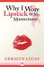 Why I Wore Lipstick to My Mastectomy by Geralyn Lucas