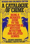 A Catalogue of Crime: Being a Reader's Guide to the Literature of Mystery, Detection, and Related Genres
