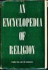 An Encyclopedia of Religion