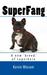 SuperFang by Kevin Woram