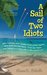 A Sail of Two Idiots 100+ Lessons and Laughs from a Non-Sailor Who Quit the Rat Race, Took the Helm, and Sailed to a New Life in the Caribbean by Renee Petrillo