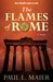 The Flames of Rome by Paul L. Maier