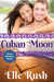 Cuban Moon (Resort Romances #2) by Elle Rush