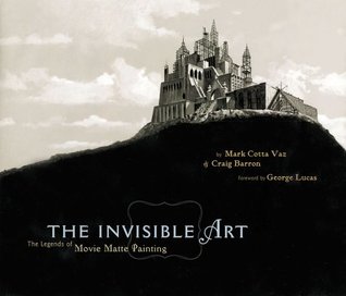 The Invisible Art: The Legends of Movie Matte Painting