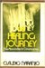 The Healing Journey - New Approaches to Consciousness by Claudio Naranjo
