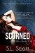 Scorned (From the Inside Out, # 1) by S.L. Scott
