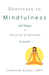 Shortcuts to Mindfulness 100 Ways to Personal and Spiritual Growth by Catherine Auman