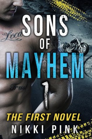 Sons Of Mayhem 1 By Nikki Pink Sons Of Mayhem 1 By Nikki Pink