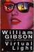 Virtual Light (Bridge, #1) by William Gibson