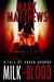Milk-Blood by Mark  Matthews