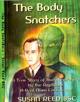 the-body-snatchers-a-true-story-of-body-snatching-by-the-reptilians