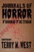 Journals of Horror Found Fiction by Terry M. West