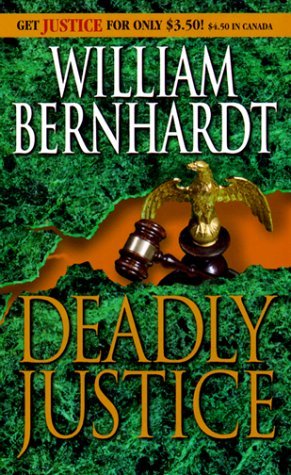 Deadly Justice (Ben Kincaid #3) - William Bernhardt