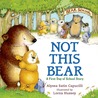 Not This Bear: A First Day of School Story cover